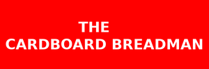 The Cardboard Breadman